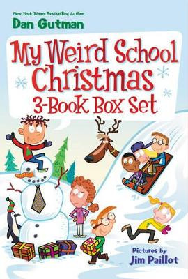 My Weird School Christmas 3-Book Box Set: Miss Holly Is Too Jolly!, Dr. Carbles Is Losing His Marbles!, Deck the Halls, We're Off the Walls! by Dan Gutman