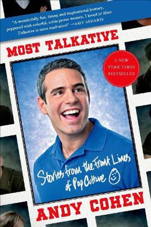 Most Talkative: Stories from the Front Lines of Pop Culture by Andy Cohen