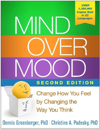 Mind Over Mood, Second Edition: Change How You Feel by Changing the Way You Think by Dennis Greenberger