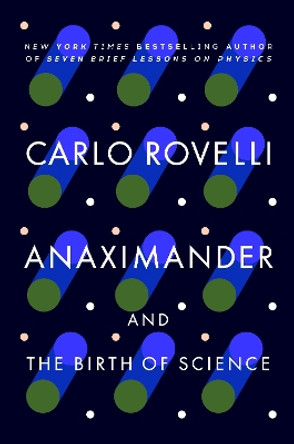 Anaximander: And the Birth of Science by Carlo Rovelli