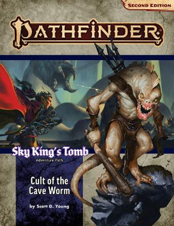 Pathfinder Adventure Path: Cult of the Cave Worm (Sky King’s Tomb 2 of 3) (P2) by Scott D. Young