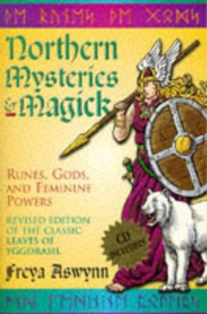 Northern Mysteries & Magick: Runes and Feminine Powers by Freya Aswynn