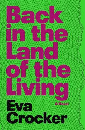 Back in the Land of the Living by Eva Crocker