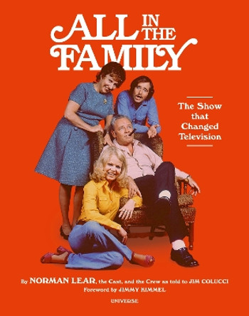 All in the Family: Show that Changed Television, The by Norman Lear