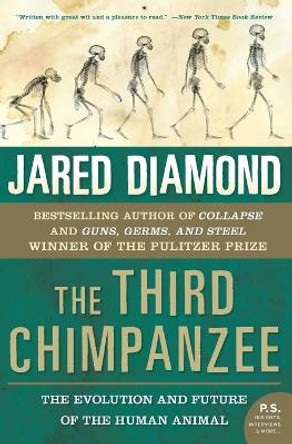 The Third Chimpanzee: The Evolution and Future of the Human Animal by Jared M Diamond