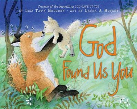 God Found Us You by Lisa Tawn Bergren