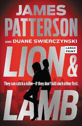 Lion & Lamb: Two Investigators. Two Rivals. One Hell of a Crime. by James Patterson