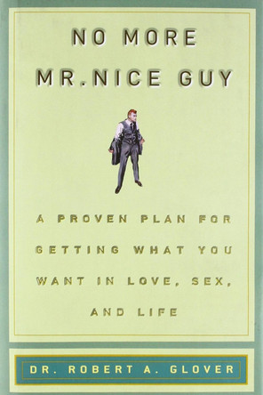 No More Mr Nice Guy by Robert A. Glover