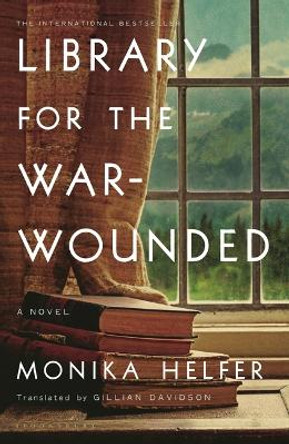 Library for the War-Wounded by Monika Helfer