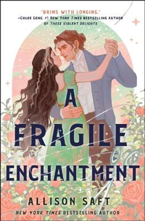 A Fragile Enchantment by Allison Saft