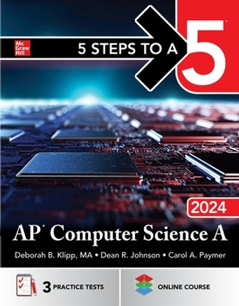 5 Steps to a 5: AP Computer Science A 2024 by Deborah B. Klipp