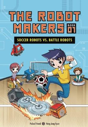 Soccer Robots vs. Battle Robots: Book 1 by Friend Podoal