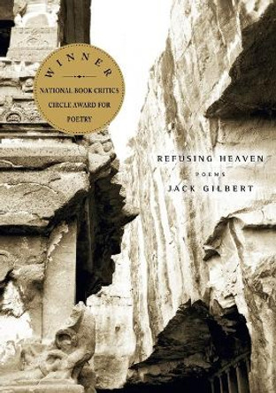 Refusing Heaven by Jack Gilbert