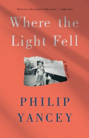 Where the Light Fell: A Memoir by Philip Yancey 9780593238523