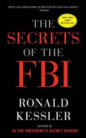 The Secrets Of The Fbi by Ronald Kessler 9780307719706