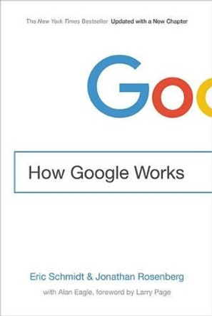 How Google Works by Eric Schmidt, III 9781455582327