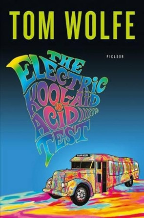 The Electric Kool-Aid Acid Test by Tom Wolfe 9780312427597