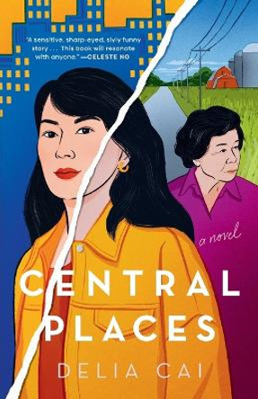 Central Places: A Novel by Delia Cai 9780593497937