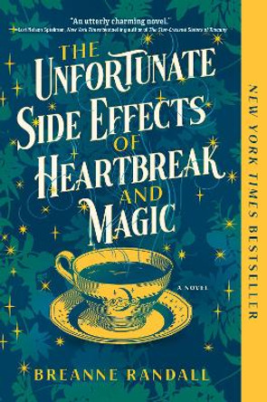 The Unfortunate Side Effects Of Heartbreak And Magic: A Novel by Breanne Randall 9781639105731