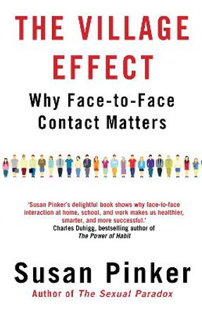 The Village Effect: Why Face-to-face Contact Matters by Susan Pinker