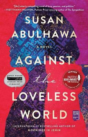 Against the Loveless World by Susan Abulhawa 9781982137045