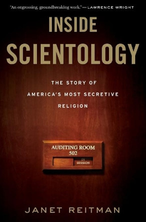 Inside Scientology: The Story of America's Most Secretive Religion by Janet Reitman 9780547750354
