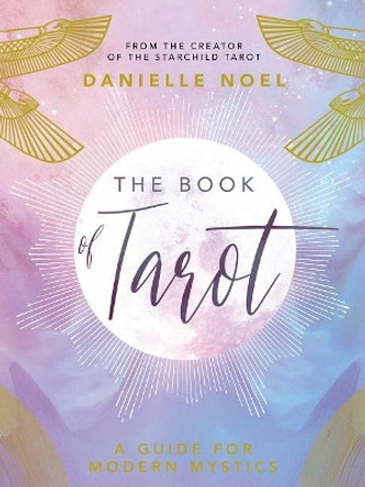 The Book of Tarot: A Guide for Modern Mystics by Danielle Noel 9781449491864