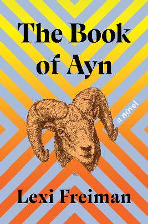 The Book of Ayn: A Novel by Lexi Freiman 9781646221929