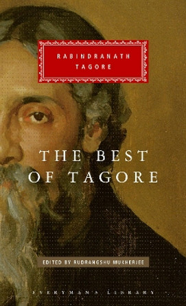 The Best of Tagore: Edited and Introduced by Rudrangshu Mukherjee by Rabindranath Tagore 9781101908389