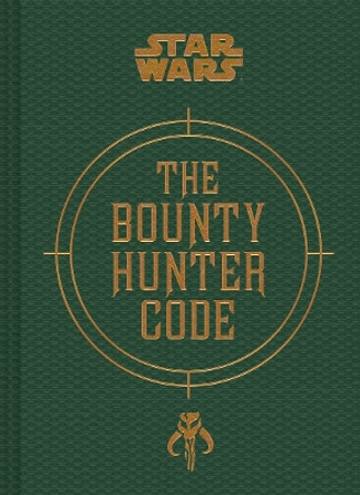 Bounty Hunter Code: From The Files of Boba Fett by Daniel Wallace 9781452133218