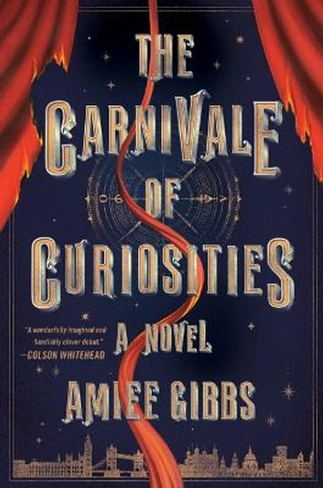 The Carnivale of Curiosities by Amiee Gibbs 9781538723937