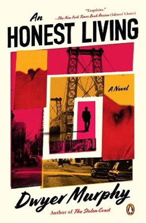 An Honest Living: A Novel by Dwyer Murphy 9780593489260