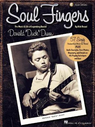 Soul Fingers: The Music & Life of Legendary Bassist Donald &quot;Duck&quot; Dunn by Nick Rosaci 9781495052927