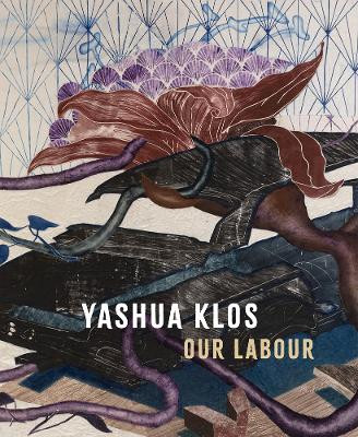 Yashua Klos: Our Labour by Yashua Klos 9781636811031