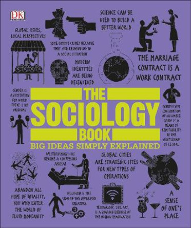 The Sociology Book: Big Ideas Simply Explained by Sarah Tomley 9781465478542