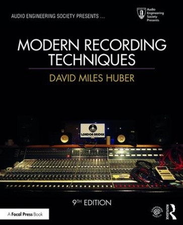Modern Recording Techniques by David Miles Huber 9781138954373
