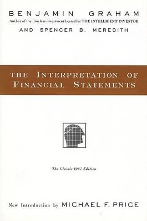 The Interpretation of Financial Statements by B Graham 9780887309137