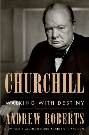 Churchill: Walking with Destiny by Andrew Roberts 9781101980996