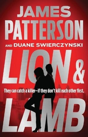 Lion & Lamb: Two Investigators. Two Rivals. One Hell of a Crime. by James Patterson 9780316404891