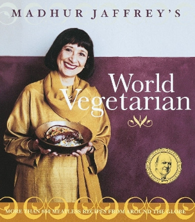 Madhur Jaffrey's World Vegetarian by Madhur Jaffrey 9780609809235