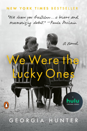 We Were the Lucky Ones by Georgia Hunter 9780399563096