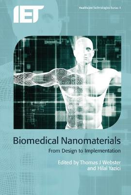 Biomedical Nanomaterials: From design to implementation by Thomas Webster