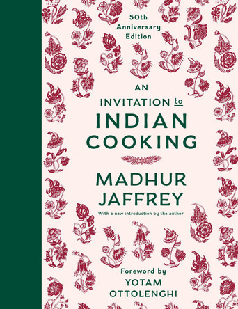 An Invitation to Indian Cooking: 50th Anniversary Edition: A Cookbook by Madhur Jaffrey 9780593535684