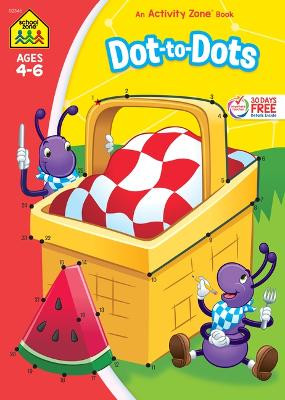 School Zone Dot-To-Dots Workbook by School Zone 9781589470521