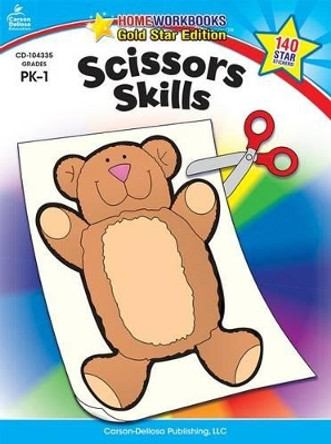 Scissors Skills, Grades Pk - 1: Gold Star Edition by Carson-Dellosa Publishing 9781604187663