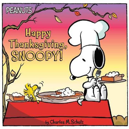 Happy Thanksgiving, Snoopy! by Charles M Schulz 9781534425286