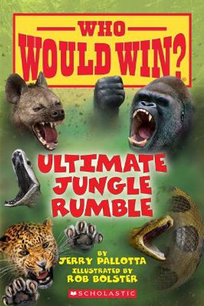 Ultimate Jungle Rumble (Who Would Win?): Volume 19 by Jerry Pallotta 9780545946094