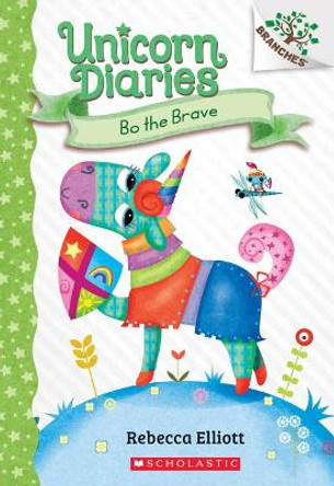 Bo the Brave: A Branches Book (Unicorn Diaries #3) by Rebecca Elliott 9781338323429