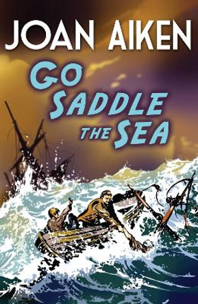 Go Saddle The Sea by Joan Aiken