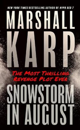 Snowstorm in August by Marshall Karp 9798212184786